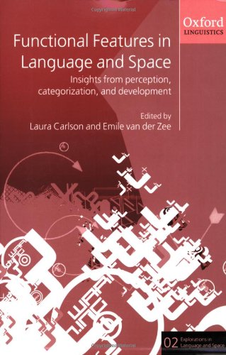 Functional Features in Language and Space: Insights from Perception, Categorization, and Development (Language and Space)