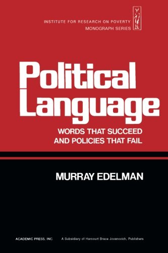 Political Language. Words That Succeed and Policies That Fail