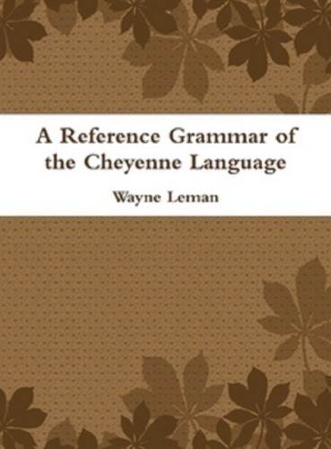 A Reference Grammar of the Cheyenne Language(4º edition )