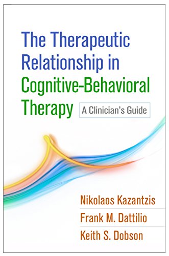 The Therapeutic Relationship in Cognitive-Behavioral Therapy: A Clinician’s Guide