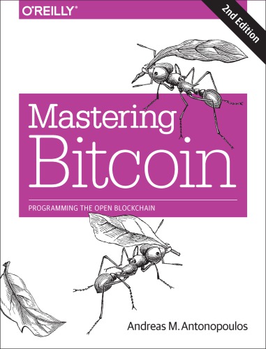 Mastering Bitcoin. Programming the Open Blockchain