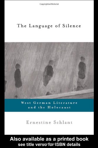The Language of Silence: West German Literature and the Holocaust