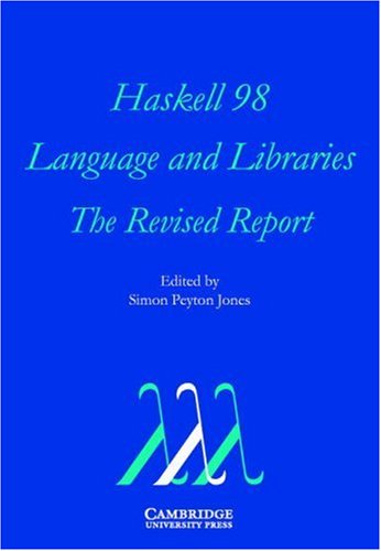 Haskell 98 language and libraries The revised report