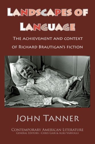 Landscapes of Language: the Achievement and Context of Richard Brautigans Fiction