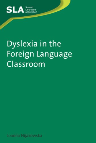 Dyslexia in the Foreign Language Classroom (Second Language Acquisition, Volume 51)