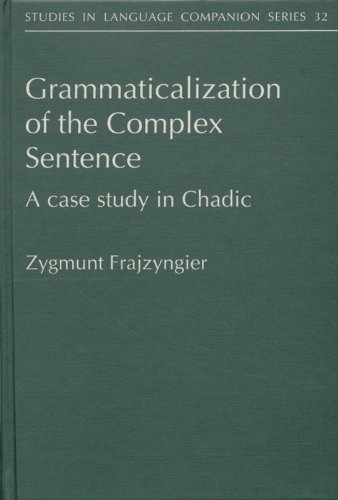 Grammaticalization of the Complex Sentence: A Case Study in Chadic (Studies in Language Companion Series)