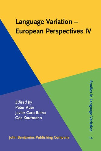 Language Variation - European Perspectives IV: Selected papers from the Sixth International Conference on Language Variation in Europe (ICLaVE 6), Fre