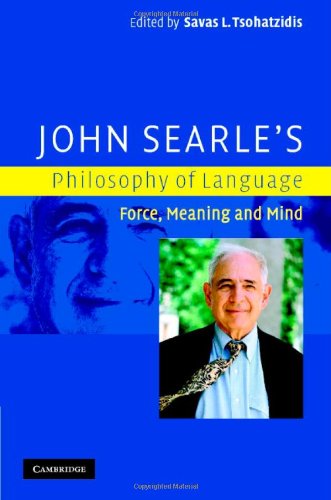 John Searles Philosophy of Language: Force, Meaning and Mind