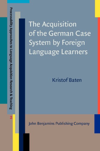 The Acquisition of the German Case System by Foreign Language Learners