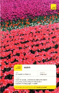 Teach Yourself Dutch: Complete Course (Teach Yourself Language Complete Courses)