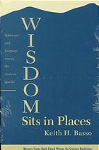 Wisdom sits in places : landscape and language among the Western Apache