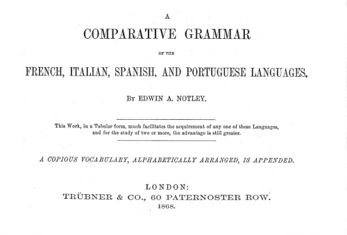 A Comparative Grammar of the French, Italian, Spanish and Portuguese Languages