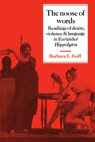 The Noose of Words: Readings of Desire, Violence and Language in Euripides Hippolytos