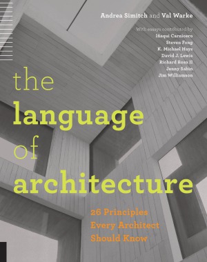 The Language of Architecture  26 Principles Every Architect Should Know