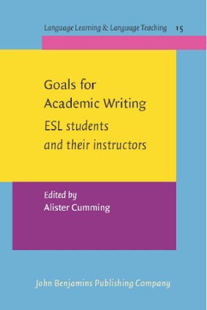 Goals for Academic Writing  ESL students and their instructors (Language Learning & Language Teaching)