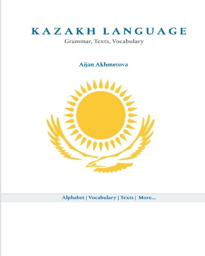 Kazakh Language: Grammar, Texts, Vocabulary