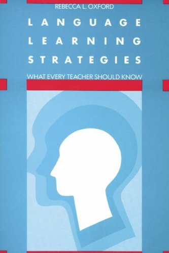 Language Learning Strategies: What Every Teacher Should Know