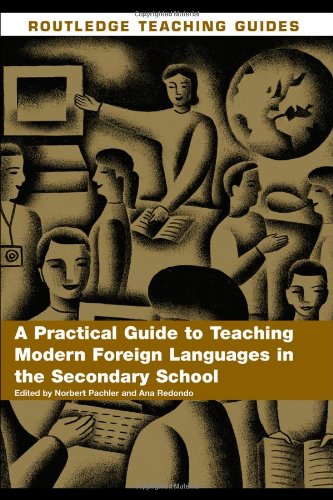 A Practial Guide to Teaching Modern Foreign Languages in the Secondary School (Routledge Teaching Guides)