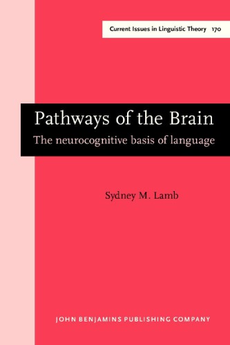 Pathways of the Brain: The Neurocognitive Basis of Language