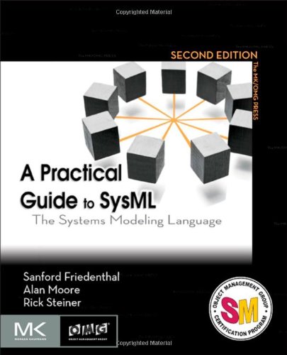 A Practical Guide to Sys: ML. The Systems Modeling Language