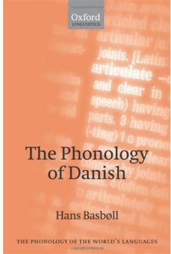 The Phonology of Danish (The Phonology of the Worlds Languages)