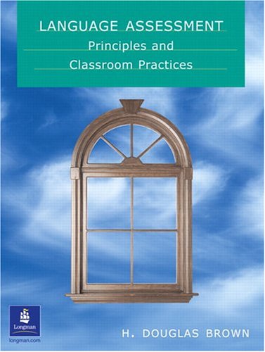 Language Assessment - Principles and Classroom Practice