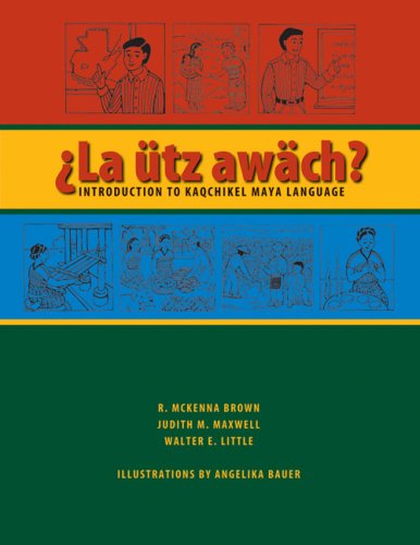 ¿La ütz awäch?: Introduction to Kaqchikel Maya Language