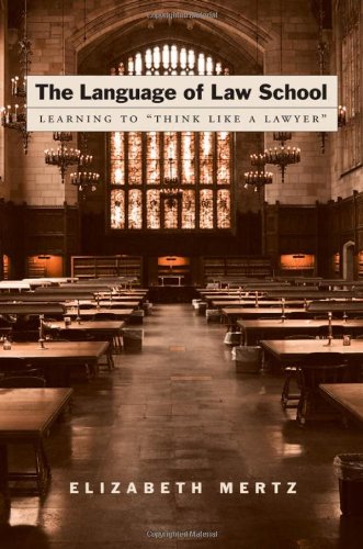 The Language of Law School: Learning to \"Think Like a Lawyer\"