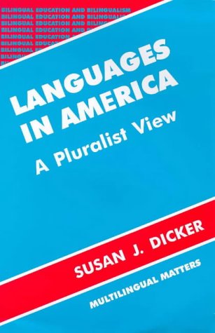 Languages in America: A Pluralist View (Bilingual Education and Bilingualism)
