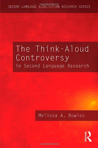 The Think-Aloud Controversy in Second Language Research (Second Language Acquisition Research Series)