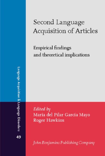 Second Language Acquisition of Articles: Empirical findings and theoretical implications (Language Acquisition and Language Disorders)