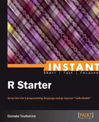 Instant R Starter: Jump into the R programming language and go beyond