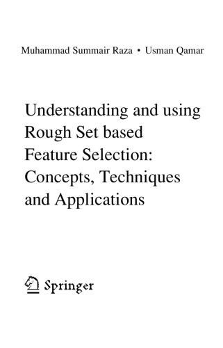 Understanding and using Rough Set based Feature Selection