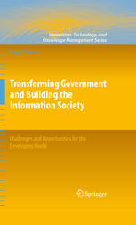 Transforming Government and Building the Information Society: Challenges and Opportunities for the Developing World