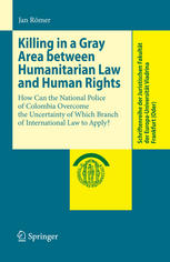 Killing in a Gray Area between Humanitarian Law and Human Rights: How Can the National Police of Colombia Overcome the Uncertainty of Which Branch of