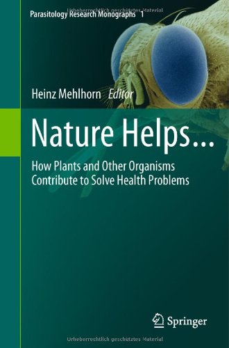Nature Helps...: How Plants and Other Organisms Contribute to Solve Health Problems