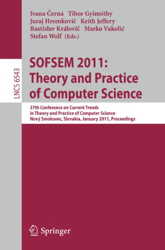 SOFSEM 2011: Theory and Practice of Computer Science: 37th Conference on Current Trends in Theory and Practice of Computer Science, Nový Smokovec, Slo