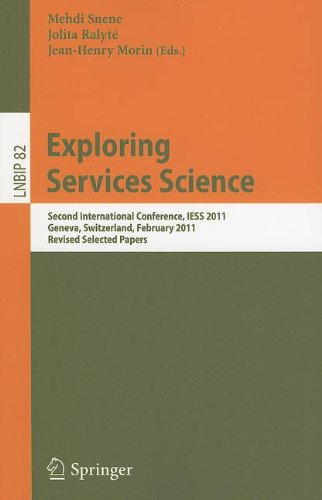 Exploring Services Science: Second International Conference, IESS 2011, Geneva, Switzerland, February 16-18, 2011, Revised Selected Papers