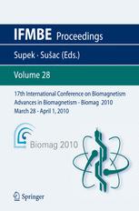 17th International Conference on Biomagnetism Advances in Biomagnetism – Biomag2010: March 28 – April 1, 2010 Dubrovnik, Croatia