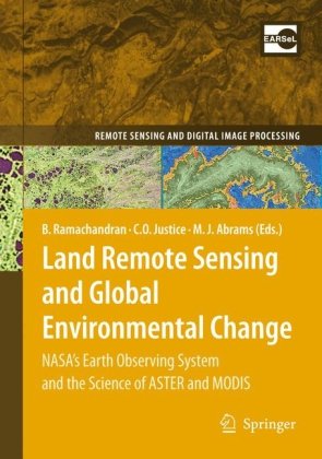 Land Remote Sensing and Global Environmental Change: NASAs Earth Observing System and the Science of ASTER and MODIS