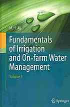 Fundamentals of irrigation and on-farm water management. / Volume 1