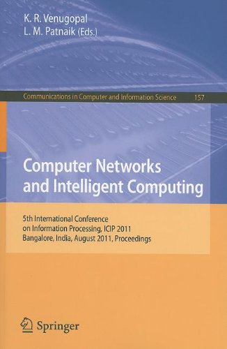 Computer Networks and Intelligent Computing: 5th International Conference on Information Processing, ICIP 2011, Bangalore, India, August 5-7, 2011. Pr