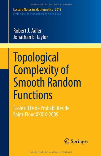 Topological Complexity of Smooth Random Functions: École dÉté de Probabilités de Saint-Flour XXXIX-2009
