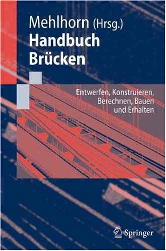 Handbuch Brücken: Entwerfen, Konstruieren, Berechnen, Bauen und Erhalten