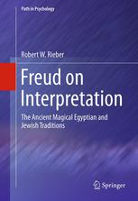 Freud on Interpretation: The Ancient Magical Egyptian and Jewish Traditions