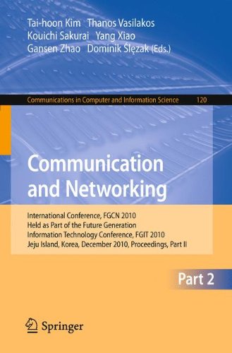 Communication and Networking: International Conference, FGCN 2010, Held as Part of the Future Generation Information Technology Conference, FGIT 2010,