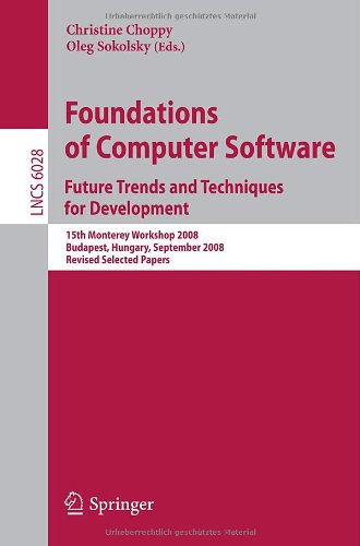 Foundations of Computer Software. Future Trends and Techniques for Development: 15th Monterey Workshop 2008, Budapest, Hungary, September 24-26, 2008,