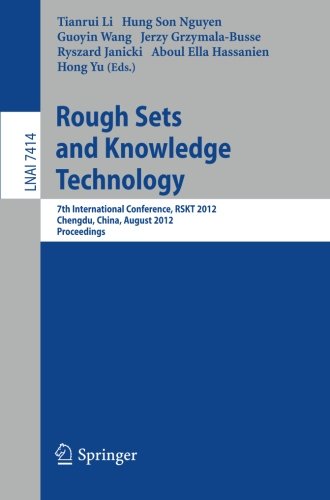 Rough Sets and Knowledge Technology: 7th International Conference, RSKT 2012, Chengdu, China, August 17-20, 2012. Proceedings