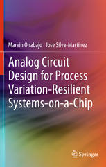 Analog Circuit Design for Process Variation-Resilient Systems-on-a-Chip