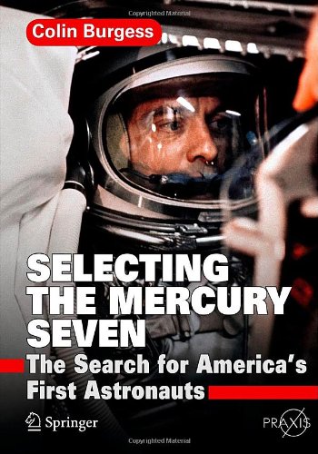Selecting the Mercury Seven: The Search for Americas First Astronauts